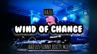 Hazel - Wind Of Change (Radius Sunny Booty Mix)
