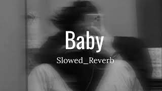baby (slowed reverb   lyrics)