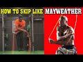 How To Jump Rope Like Floyd  Mayweather | From Beginner to advanced you  much learn these tricks