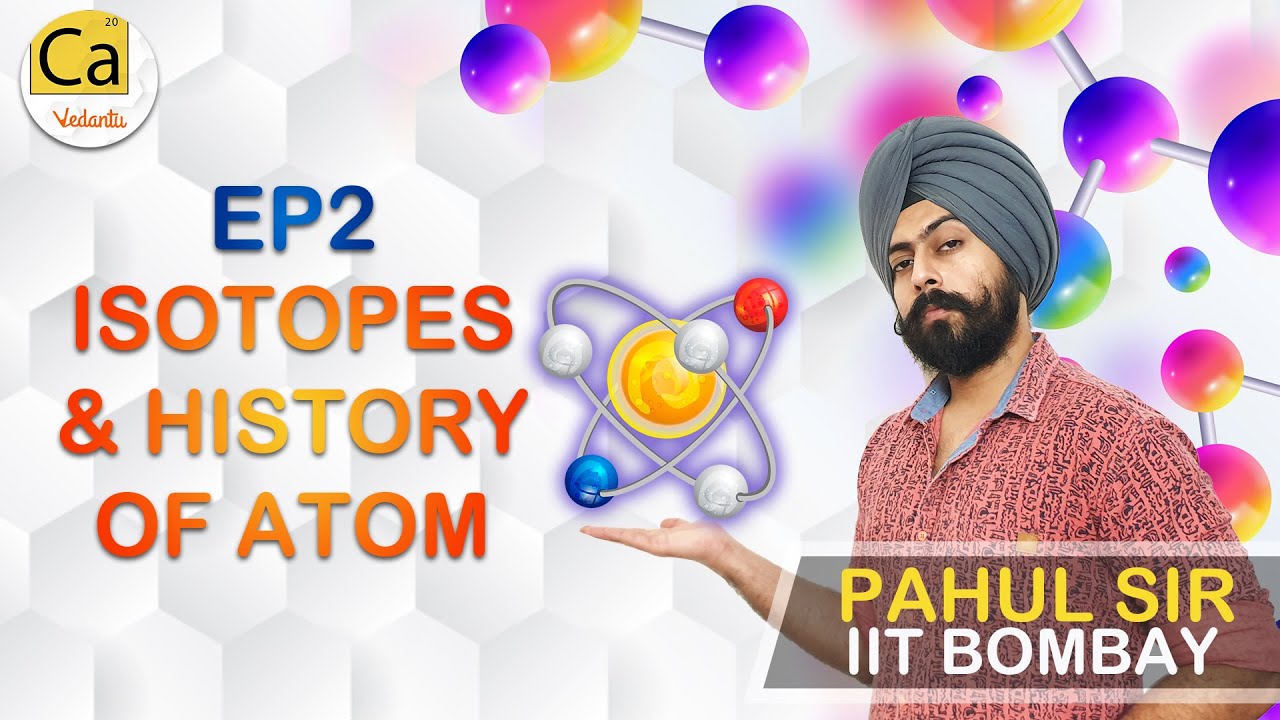 Atomic Structure Ep 2 Isotopes History Of Atom Jee 2022 Neet 2022 Chemistry Pahul Sir Youtube