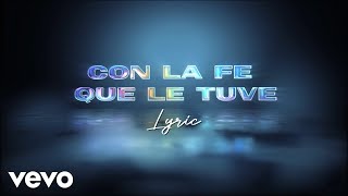 La Arrolladora Banda El Limón De René Camacho - Con La Fe Que Le Tuve (LETRA)