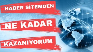 Haber Sitesi Kur Para Kazan / Haber Sitemden Ne Kadar Kazanıyorum / İnternetten Para Kazanma 2022