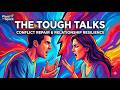 Repairing Conflict &amp; Having Those "Tough Talks"