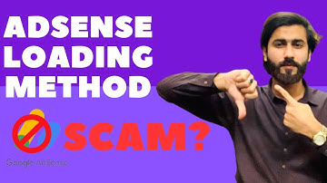 What Is Adsense Loading Method? Is It Scam? || Complete Detail In Urdu/Hindi