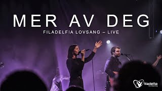 MER AV DEG (Live) – Filadelfia Lovsang