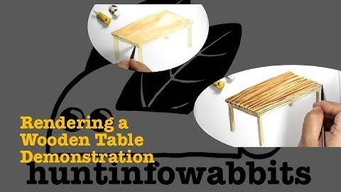 huntinfowabbits Episode 3: Sample Rendering of a Wooden Table