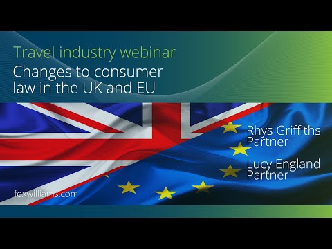 Travel Webinar - Changes To Consumer Law In The UK And EU