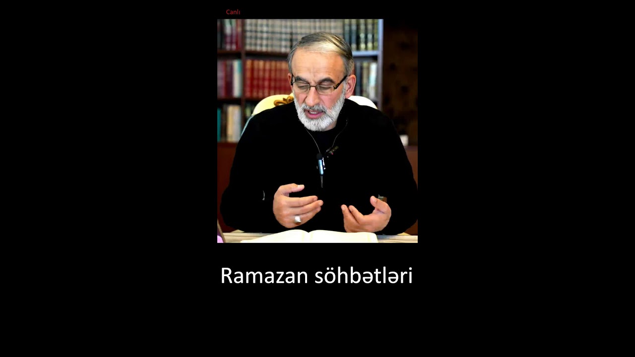 Canlı Ramazan söhbətləri -12– Hacı Əhliman