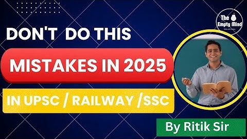 Top 10 Mistakes Every UPSC Aspirant Must Avoid in 2025 | UPSC Preparation Strategy