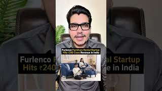 Furlenco Furniture Rental Startup Hits ₹240 Crore Revenue in India