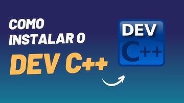 Como Instalar e Executar o DEV C++?
