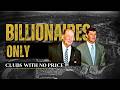 The Clubs That Reject Billionaires Every Single Day