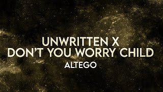 ALTEGO - Unwritten x Don't You Worry Child (Lyrics) [Extended] Remix