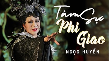 TÂM SỰ PHI GIAO | Ngọc Huyền | Thần Thái Cực Đỉnh Tại Úc Châu