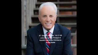 Estudio de juan  15:17-25 John Macarthur Porque el mundo odia a los Cristianos