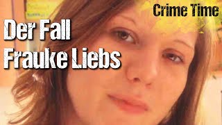 Der Fall Frauke Liebs Katis Crime Time True Crime Echte Kriminalfälle