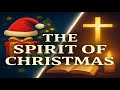 December 7, 2025, Sermon "The Spirit of Christmas" #biblestudy #historyofredemption #christmas