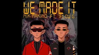 We Made It   Nik Makino & Flow G Slowed + Reverb