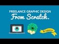 Graphic design freelance jobs from scratch