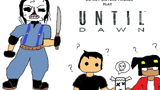 Do Not Disturb Friends Play Until Dawn (Part 1)