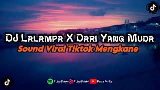 DJ LALAMPA X DARI YANG MUDA X AISYAH VIRAL TIKTOK FULL BASS#djviral2023#djterbaru