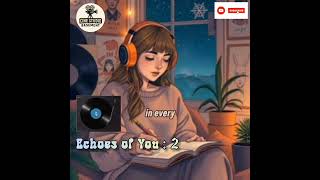 Echoes of You 2 | New Soft Pop English Romantic Audio Song 2025 | Presented by Tune Station Base screenshot 3