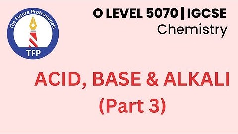 Chemistry -Acid and Base | Part 3 Alkali and oxides | O Level 5070 | Matric | IGCSE | Class 9th-10th