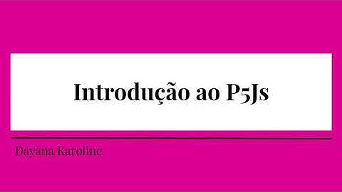 Como criar códigos no P5.js? | Lógica de Programação | JavaScript