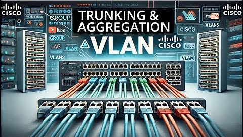 Configuring Link Aggregation, VLAN Trunking & Assigning Multiple VLANs