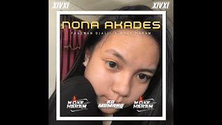DJ NONA AKADES REMIX FYP ( FAUZHAN DJALIL X MOKE HARAM )