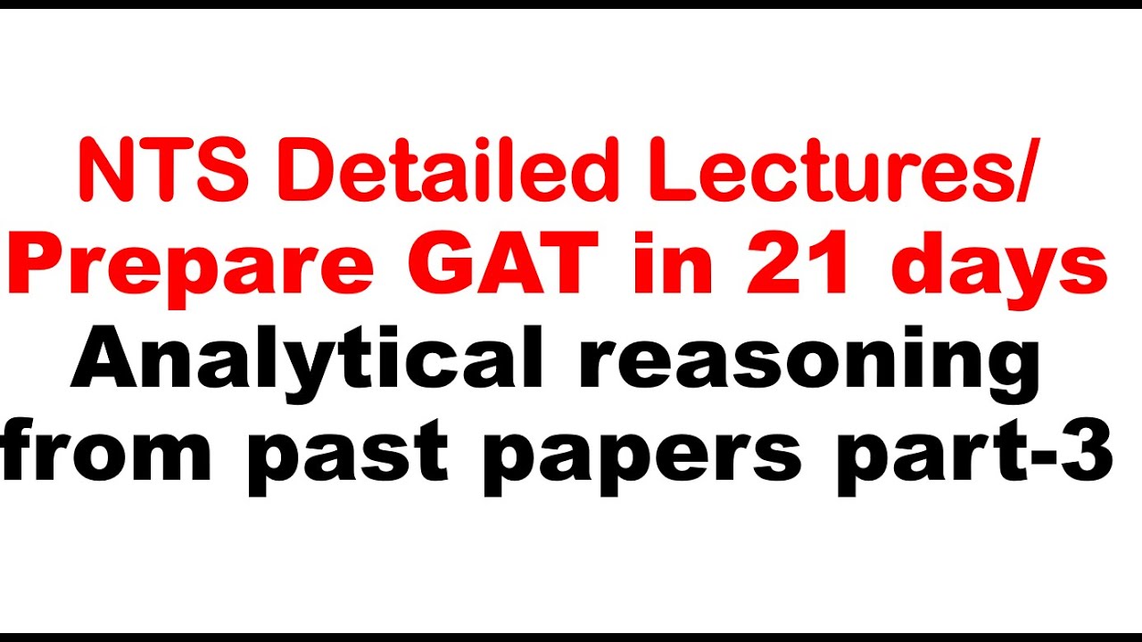 NTS Detailed Lecture Analytical Part3 NTS GAT General preparation
