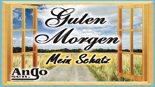 ♫ Guten Morgen, mein Schatz ♫ - Süßer Guten Morgen Gruß für Dich chords