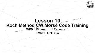 10 W 1 1 15 WPM Koch Method CW Morse Code Training