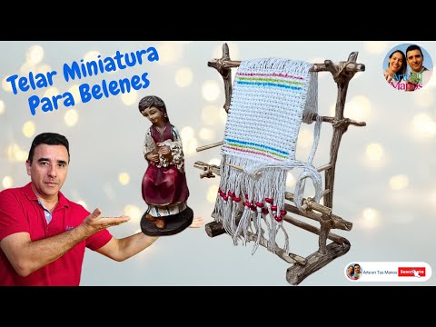 🔴Cómo Hacer TELAR MINIATURA Para Belenes, FÁCIL Con Arte en Tus Manos