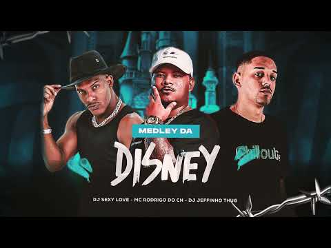 Medley da Disney - Mc Rodrigo do CN ((Dj Jeffinho Thug e Dj Sexy Love))