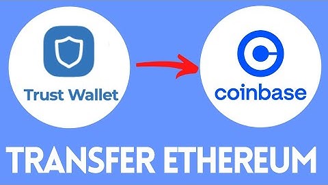 How To Transfer Ethereum From TrustWallet To Coinbase 2022