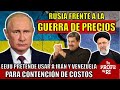 RUSIA FRENTE A LA GUERRA DE PRECIOS. EEUU PRETENDE USAR A IRÁN Y VENEZUELA PARA CONTENCIÓN DE COSTOS