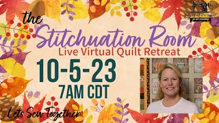 The Stitchuation Room Virtual Quilt Retreat! 10523  7AM CDT Join Me! Binding Day!