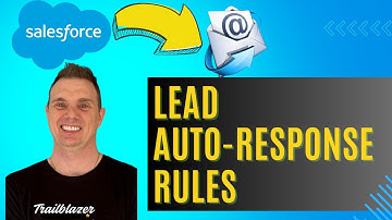 How to send an email to a new Salesforce Lead with Salesforce Lead Auto-Response Rules | Web-to-Lead