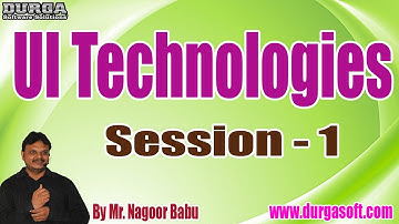 UI Technologies tutorials || Session - 1 || by Mr. Nagoor Babu On 11-12-2020 @9AM