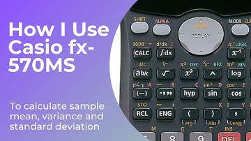 MEAN, VARIANCE, STANDARD DEVIATION with Casio fx-570MS