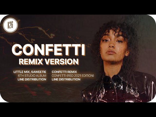 Little Mix feat. Saweetie ~ Confetti (Remix) ~ Line Distribution class=