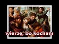 wierzę, bo kocham