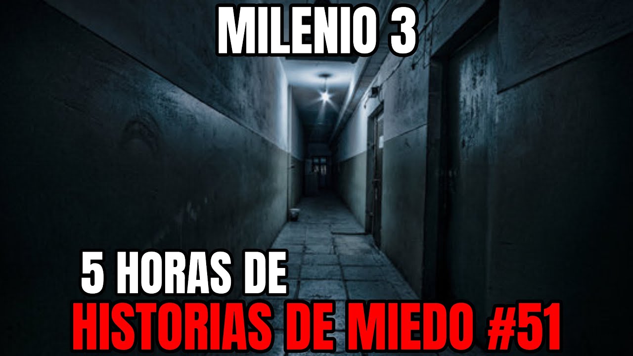 Milenio 3 - Especial 5 Horas de Historias de miedo #51