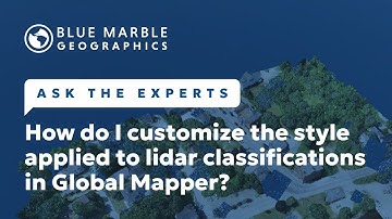 Ask The Experts: How do I customize the style applied to lidar classifications in Global Mapper?