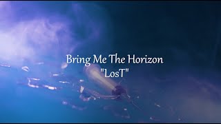 Bring Me The Horizon - LosT (lyrics) + Terjemahan