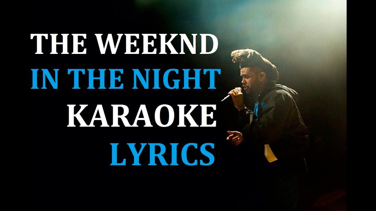 THE WEEKND IN THE NIGHT KARAOKE COVER LYRICS YouTube