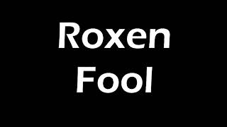 Roxen - Fool Lyrics