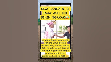 KDM CANDAIN SI EMAK ASLI BIKIN NGAKAK#kdm #dedimulyadi #kangdedymulyadi #shorts #fyp #feed