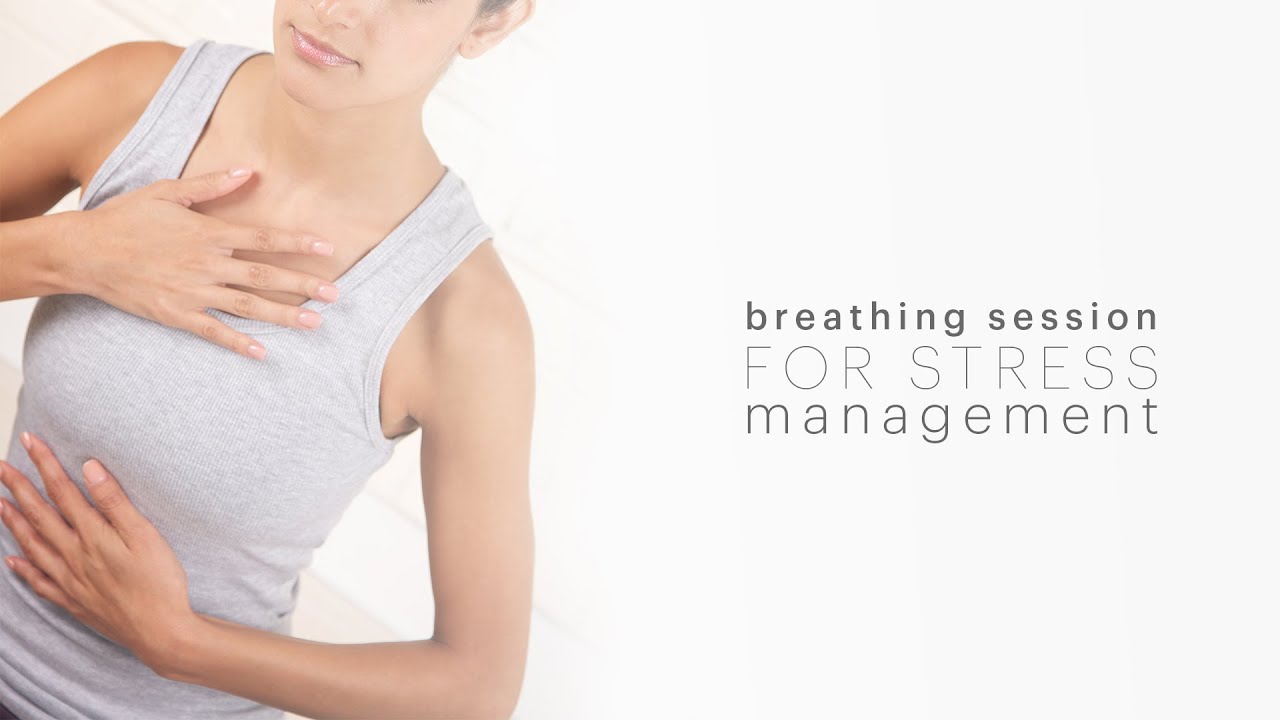 Breathing session for stress management - YouTube